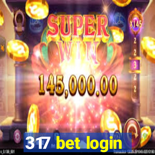 317 bet login